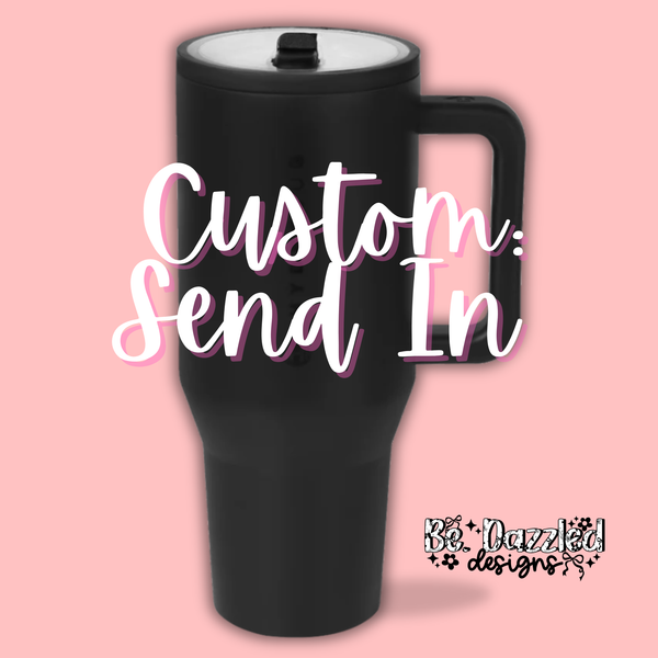 Custom- Send In